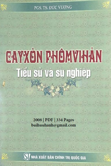 Cayxỏn Phômvihản Tiểu Sử Và Sự Nghiệp (NXB Chính Trị 2008) - Đức Vượng, 334 Trang