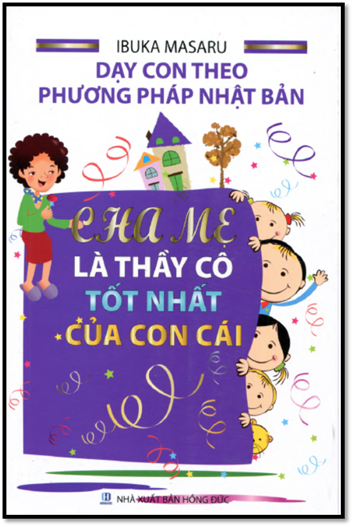 Cha Mẹ Là Thầy Cô Tốt Nhất Của Con Cái (NXB Hồng Đức 2015) - Ibuka Masaru, 198 Trang