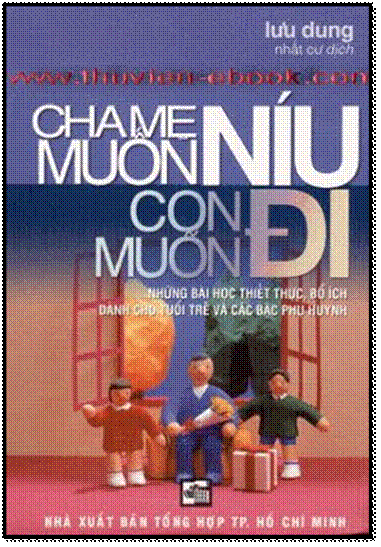 Cha Mẹ Muốn Níu - Con Muốn Đi (NXB Tổng Hợp 2006) - Lưu Dung, 216 Trang