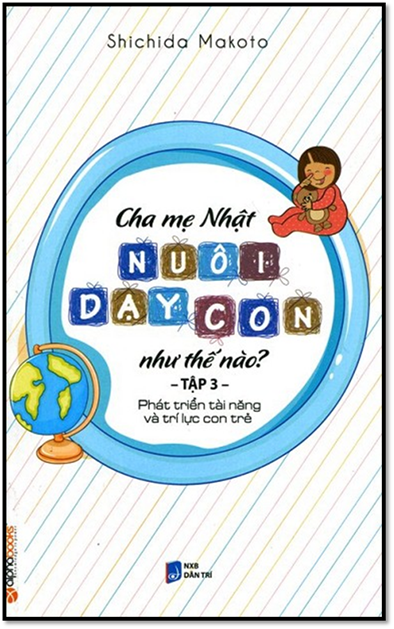 Cha Mẹ Nhật Nuôi Dạy Con Như Thế Nào Tập 3 (NXB Dân Trí 2014) - Shichida Makoto, 216 Trang