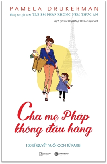 Cha Mẹ Pháp Không Đầu Hàng (NXB Lao Động 2016) - Pamela Drukerman, 160 Trang