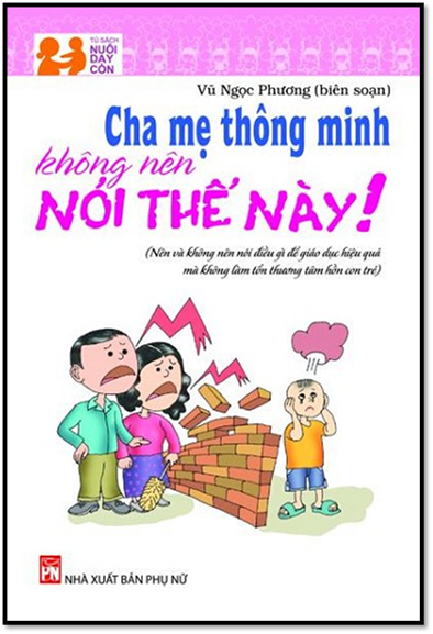 Cha Mẹ Thông Minh Không Nên Nói Thế Này (NXB Phụ Nữ 2013) - Vũ Ngọc Phương, 240 Trang