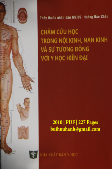 Châm Cứu Học Trong Nội Kinh, Nạn Kinh Và Sự Tương Đồng Với Y Học Hiện Đại- Hoàng Bảo Châu, 227 Trang