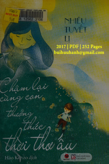 Chậm Lại Cùng Con Thưởng Thức Thời Thơ Ấu (NXB Lao Động 2017) - Nhiêu Tuyết Li, 252 Trang