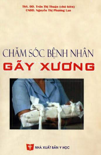 Chăm Sóc Bệnh Nhân Gãy Xương (NXB Y Học 2009) - Trần Thị Thuận, 52 Trang
