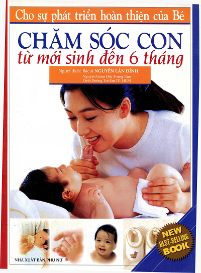 Chăm Sóc Con Từ Mới Sinh Đến 6 Tháng (NXB Phụ Nữ 2012) - Nguyễn Lân Đính, 66 Trang