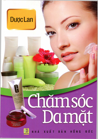 Chăm Sóc Da Mặt (NXB Hồng Đức 2012) - Dược Lan, 86 Trang