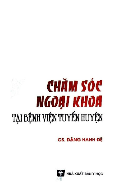 Chăm Sóc Ngoại Khoa Tại Bệnh Viện Tuyến Huyện (NXB Y Học 2009) - Đặng Hanh Đệ, 376 Trang