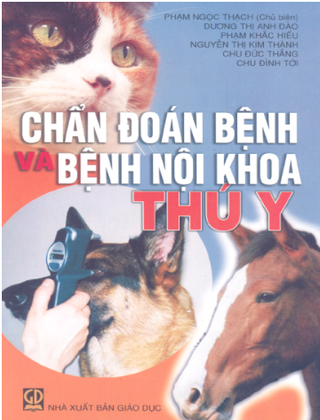 Chẩn Đoán Bệnh Và Bệnh Nội Khoa Thú Y (NXB Giáo Dục 2008) - Phạm Ngọc Thạch, 322 Trang