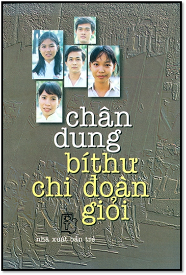 Chân Dung Bí Thư Chi Đoàn Giỏi (NXB Trẻ 1999) - Nhiều Tác Giả, 84 Trang