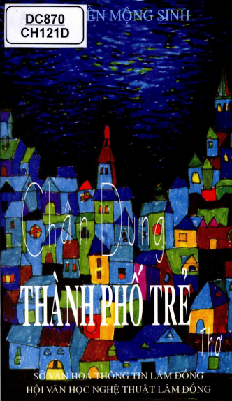 Chân Dung Thành Phố Trẻ (NXB Đà Lạt 2003) - Nguyễn Mộng Sinh, 38 Trang