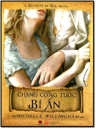 Chàng Công Tước Bí Ẩn (NXB Lao Động 2015) - Michelle Willingham, 508 Trang