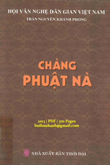 Chàng Phuật Nà (NXB Thời Đại 2013) - Trần Nguyên Khánh Phong, 370 Trang