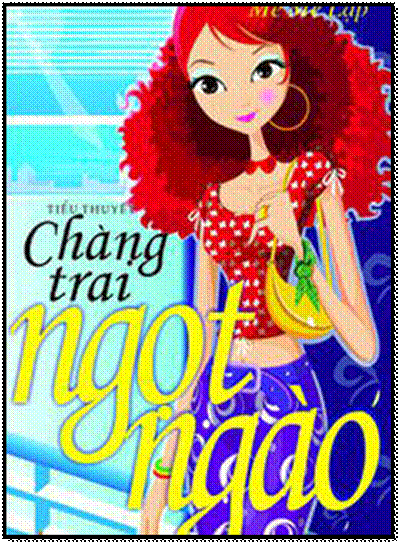 Chàng Trai Ngọt Ngào (NXB Văn Học 2010) - Mễ Mễ Lạp, 348 Trang