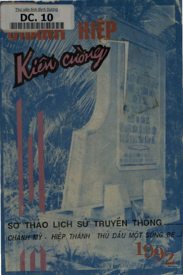 Chánh Hiệp Kiên Cường-Sơ Thảo Lịch Sử Truyền Thống 1992 (NXB Sông Bé 1992) - Nguyễn Tinh, 130 Trang