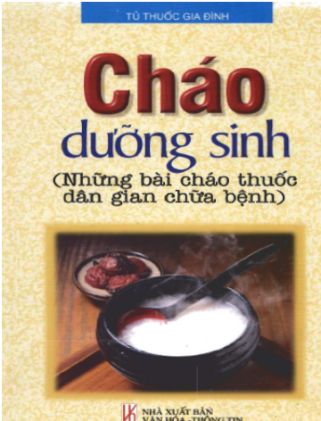 Cháo Dưỡng Sinh-Những Bài Cháo Thuốc Dân Gian Chữa Bệnh (NXB Văn Hóa Thông Tin)- Cư Kỷ Sở, 387 Trang