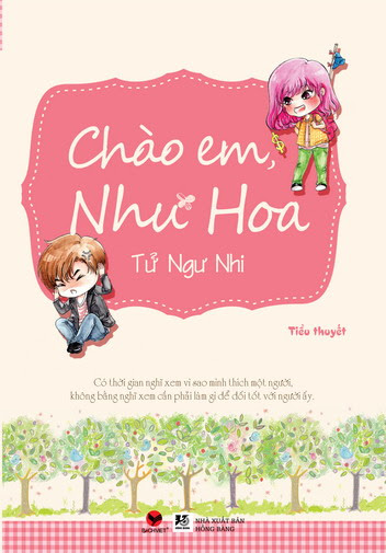 Chào Em Như Hoa (NXB Hồng Bàng 2012) - Tử Ngư Nhi, 515 Trang