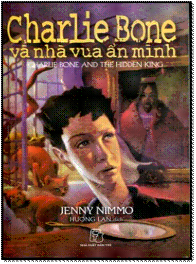 Charlie Bone Và Nhà Vua Ẩn Mình-Tập 5 (NXB Trẻ 2012) - Jenny Nimmo, 384 Trang