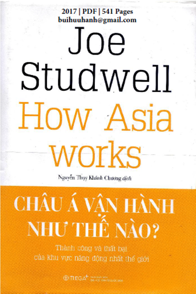 Châu Á Vận Hành Như Thế Nào (NXB Kinh Tế Quốc Dân 2017) - Joe Studwell, 541 Trang