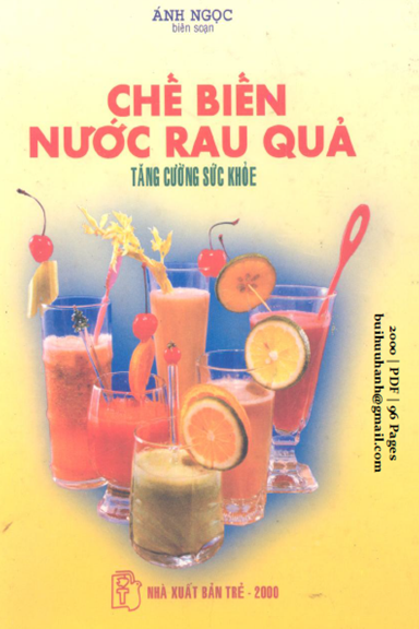 Chế Biến Nước Rau Quả Tăng Cường Sức Khỏe (NXB Trẻ 2000) - Ánh Ngọc, 96 Trang