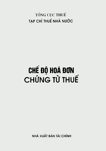 Chế Độ Hóa Đơn Chứng Từ Thuế (NXB Tài Chính 2007) - Tổng Cục Thuế, 274 Trang