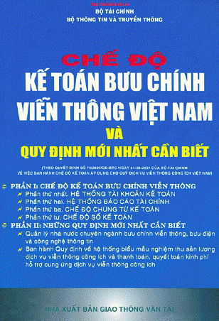 Chế Độ Kế Toán Bưu Chính Viễn Thông Việt Nam (NXB Giao Thông Vận Tải 2007) - Bộ Tài Chính, 707 Trang
