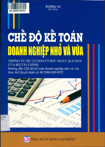 Chế Độ Kế Toán Doanh Nghiệp Nhỏ Và Vừa (NXB Lao Động 2016) - Tường Vi, 395 Trang