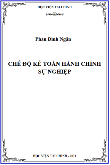 Chế Độ Kế Toán Hành Chính Sự Nghiệp (NXB Tài Chính 2011) - Phan Đình Ngân, 59 Trang