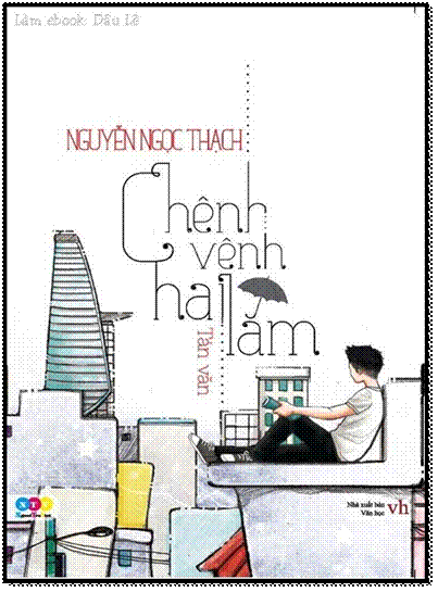 Chênh Vênh Hai Lăm (NXB Văn Học 2013) - Nguyễn Ngọc Thạch, 192 Trang