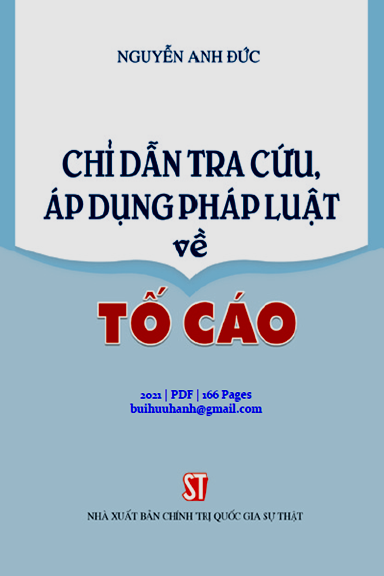Chỉ Dẫn Tra Cứu, Áp Dụng Pháp Luật Về Tố Cáo (NXB Chính Trị 2021) - Nguyễn Anh Đức, 166 Trang