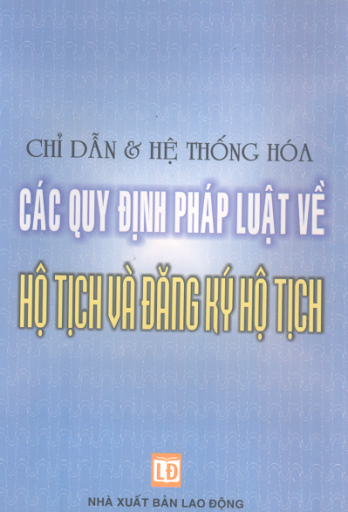 Chỉ Dẫn Và Hệ Thống Hóa Các Quy Định Pháp Luật Về Hộ Tịch Và Đăng Ký Hộ Tịch - Thái Hoạt, 409 Trang