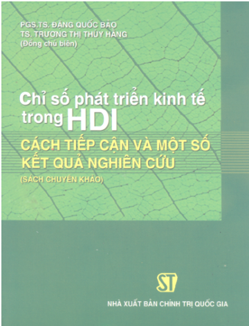 Chỉ Số Phát Triển Kinh Tế Trong HDI-Cách Tiếp Cận Và Một Số Kết Quả Nghiên Cứu - Đặng Quốc Bảo