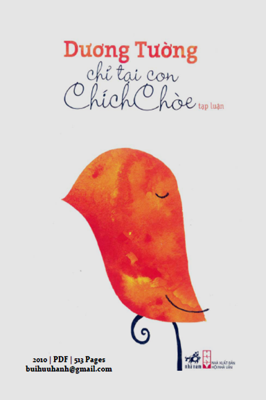 Chỉ Tại Con Chích Chòe (NXB Hội Nhà Văn 2010) - Dương Tường, 513 Trang
