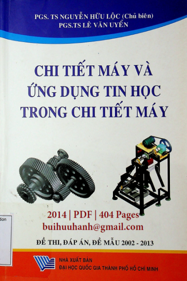 Chi Tiết Máy Và Ứng Dụng Tin Học Trong Chi Tiết Máy (NXB Đại Học Quốc Gia 2014) - Nguyễn Hữu Lộc