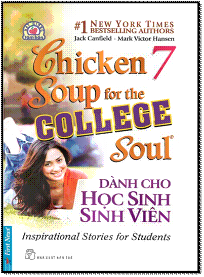 Chicken Soup For The College Soul 7 - Dành Cho Học Sinh-Sinh Viên  (NXB Trẻ 2013) - Jack Canfield