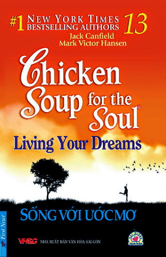 Chicken Soup for the Soul 13-Sống Với Ước Mơ (NXB Văn Hóa Sài Gòn 2008) - Jack Canfield, 177 Trang