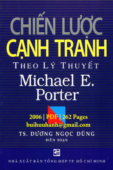 Chiến Lược Cạnh Tranh Theo Lý Thuyết Michael E. Porter (NXB Tổng Hợp 2006) - Dương Ngọc Dũng