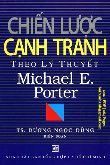 Chiến Lược Cạnh Tranh Theo Lý Thuyết Michael E. Porter (NXB Tổng Hợp 2009) - Dương Ngọc Dũng