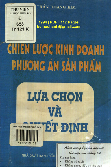 Chiến Lược Kinh Doanh, Phương Án Sản Phẩm-Lựa Chọn Và Quyết Định - Trần Hoàng Kim, 112 Trang