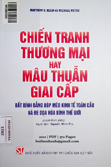 Chiến Tranh Thương Mại Hay Mâu Thuẫn Giai Cấp (NXB Chính Trị 2021) - Matthew C. Klein, 372 Trang