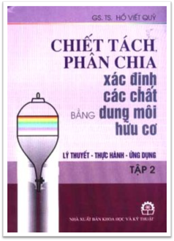 Chiết Tách Phân Chia Xác Định Các Chất Bằng Dung Môi Hữu Cơ Tập 2 - Hồ Viết Quý, 414 Trang