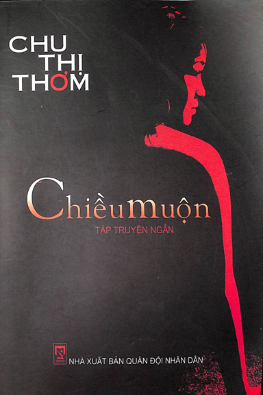 Chiều Muộn (NXB Quân Đội 2009) - Chu Thị Thơm, 197 Trang