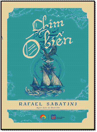 Chim Ó Biển (NXB Lao Động 2016) - Rafael Sabatini, 520 Trang