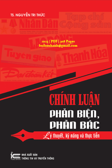Chính Luận Phản Biện, Phản Bác Lý Thuyết Kỹ Năng Và Thực Tiễn - Nguyễn Tri Thức, 308 Trang