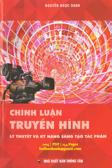 Chính Luận Truyền Hình-Lý Thuyết Và Kỹ Năng Sáng Tạo Tác Phẩm - Nguyễn Ngọc Oanh, 254 Trang
