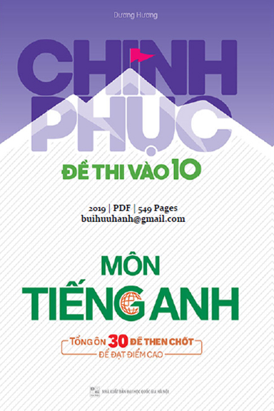 Chinh Phục Đề Thi Vào 10 Môn Tiếng Anh (NXB Đại Học Quốc Gia 2019) - Dương Thị Hương, 549 Trang