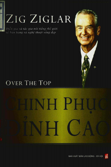 Chinh Phục Đỉnh Cao (NXB Lao Động Xã Hội 2008) - Zig Ziglar, 298 Trang