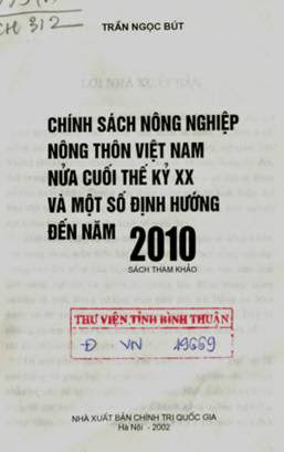 Chính Sách Nông Nghiệp Nông Thôn Việt Nam Nửa Cuối Thế Kỷ 20 Và Một Số Định Hướng Đến Năm 2010