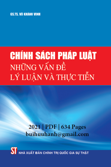 Chính Sách Pháp Luật Những Vấn Đề Lý Luận Và Thực Tiễn (NXB Chính Trị 2021) - Võ Khánh Vinh