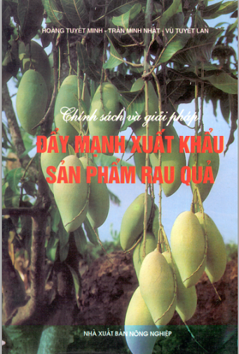 Chính Sách Và Giải Pháp Đẩy Mạnh Xuất Khẩu Sản Phẩm Rau Quả - Hoàng Tuyết Minh, 125 Trang
